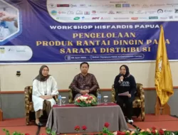 Hisfardis Papua Gelar Workshop Pengelolaan Produk Rantai Dingin Pada Sarana Distribusi